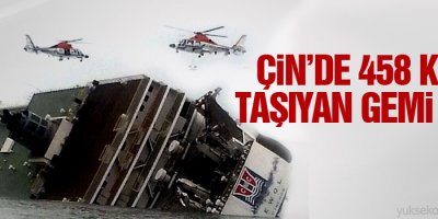 Çin’de 458 kişiyi taşıyan gemi battı