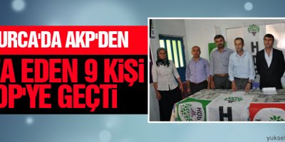 Çukurca'da 9 kişi HDP'ye geçti
