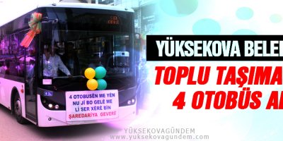 Yüksekova Belediyesi 4 Yeni Otobüs Aldı
