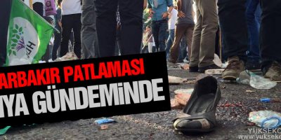 Diyarbakır Patlaması dünya gündeminde