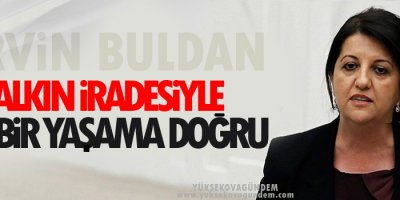 Buldan, Halkın iradesiyle yeni bir yaşama doğru