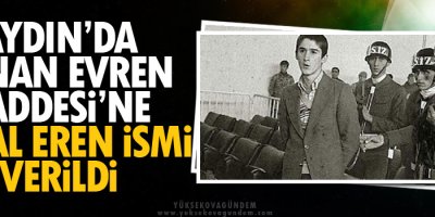 Aydın’da Kenan Evren Caddesi’ne Erdal Eren ismi verildi