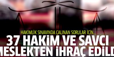 37 hakim ve savcı ihraç edildi