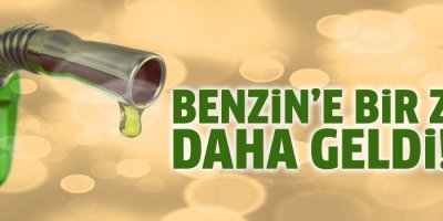 Benzine bir zam daha!