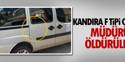 Kandıra F Tipi Cezaevi Müdürü öldürüldü