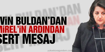 Pervin Buldan'dan Demirel'in ardından sert mesaj