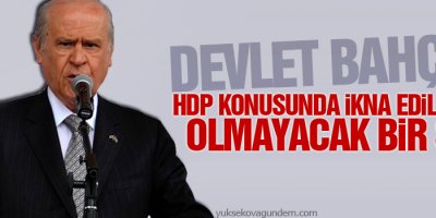 Bahçeli: HDP konusunda ikna edilmemiz olmayacak bir şey