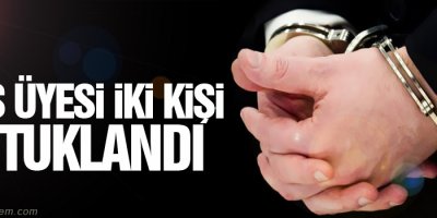 DAİŞ üyesi 2 kişi tutuklandı
