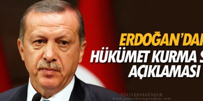 Erdoğan’dan hükümet kurma süreci açıklaması
