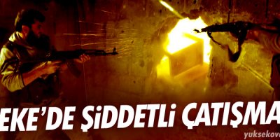 Heseke’de şiddetli çatışmalar