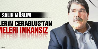 Müslim: IŞİD’lilerin Cerablus’tan girmeleri imkansız
