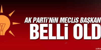 AK Parti’nin Meclis Başkan adayı İsmet Yılmaz