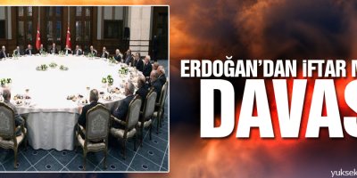 Erdoğan’dan iftar masası davası