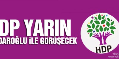 HDP yarın Kılıçdaroğlu ile görüşecek