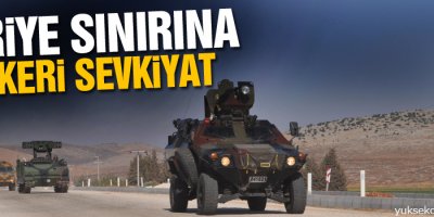 Suriye sınırına askeri sevkiyat