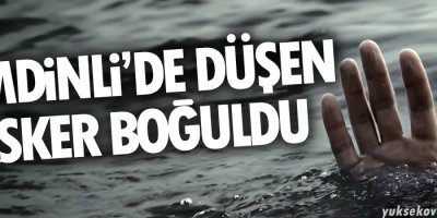 Şemdinli Hezil Çayı'na düşen 2 asker yaşamıni yitirdi