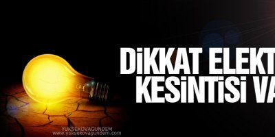 Hakkari genelinde kesinti