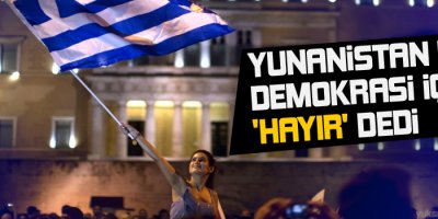 Yunanistan halkı Demokrasi için 'Hayır' dedi
