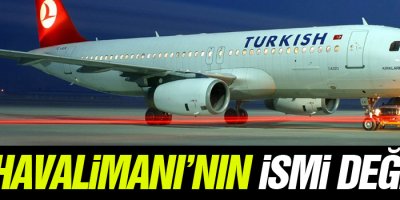 İki havalimanının ismi değişti