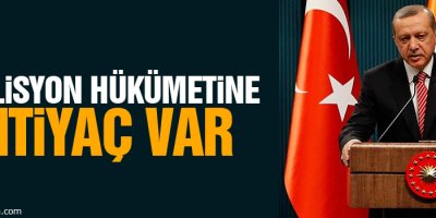 Erdoğan'dan Koalisyon Açıklaması