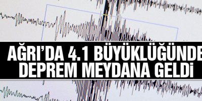Ağrı’da 4,1 büyüklüğünde deprem