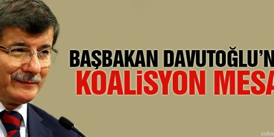 Davutoğlu’ndan koalisyon mesajı