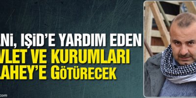Kobani, IŞİD’e yardım eden devlet ve kurumları Lahey’e götürecek