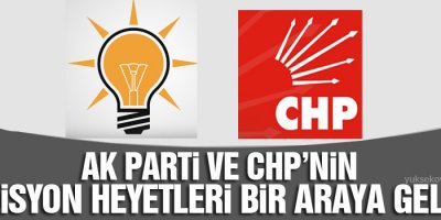 AK Parti ve CHP’nin koalisyon heyetleri bir araya geliyor