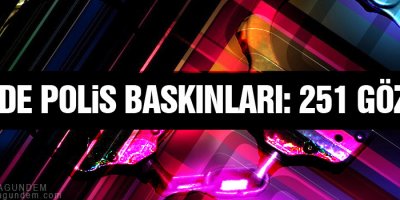 13 ilde polis baskınları: 251 gözaltı