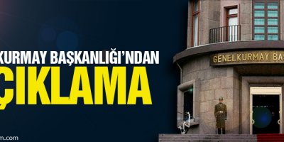 Genelkurmay Başkanlığı’ndan açıklama
