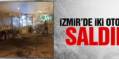 İzmir’de iki otobüse saldırı