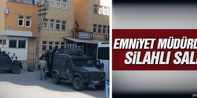 Emniyet Müdürlüğü binasına silahlı saldırı