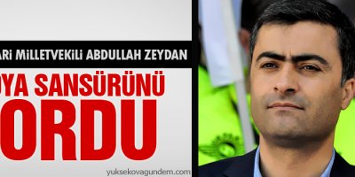 Zeydan medya sansürünü sordu
