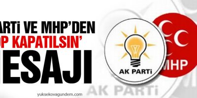 AK Parti ve MHP’den ‘HDP kapatılsın’ mesajı