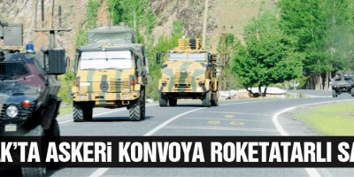 Şırnak’ta askeri konvoya roketatarlı saldırı