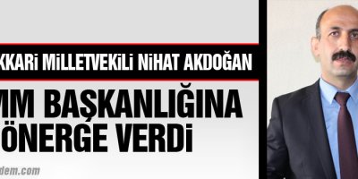 Akdoğan “ TBMM “ Başkanlığına önerge verdi
