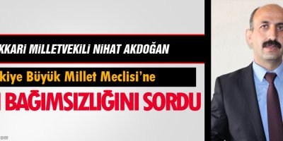 Akdoğan TBMM’ne yargı bağımsızlığını sordu