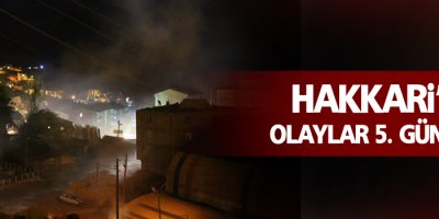 Hakkari'deki olaylar 5. günün'de