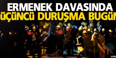Ermenek davasında üçüncü duruşma bugün