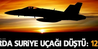 Sınırda Suriye uçağı düştü: 12 ölü