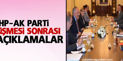 CHP-AK Parti görüşmesi sonrası ilk açıklamalar