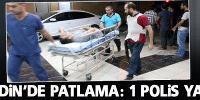 Mardin'de patlama: 1 polis yaralı!