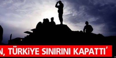 'İran, Türkiye sınırını kapattı'
