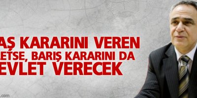 Kartal: Barış kararını da devlet verecek