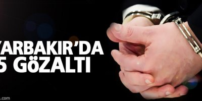 Diyarbakır’da 25 gözaltı