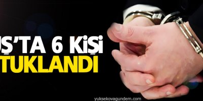 Muş'ta 6 Kişi Tutuklandı