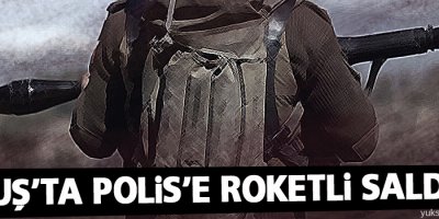Muş'ta polise roketli saldırı