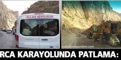Çukurca Karayolunda Patlama: 1 Ölü
