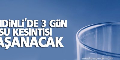 Şemdinli'de 3 gün su kesintisi yaşanacak!