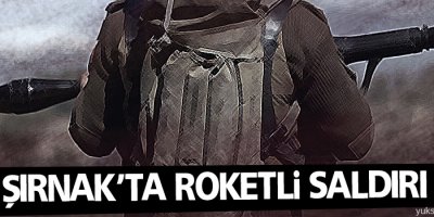 Şırnak'ta Roketli Saldırı
